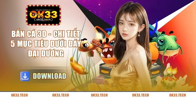 ban-ca-3d-chi-tiet-5-muc-tieu-duoi-day-dai-duong