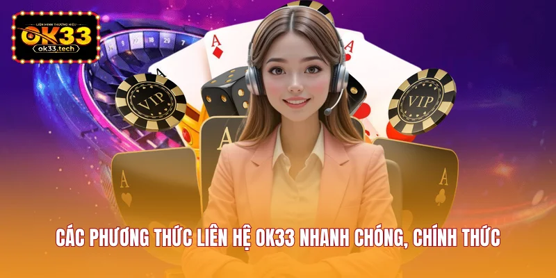 cac-phuong-thuc-lien-he-ok33-nhanh-chong-chinh-thuc