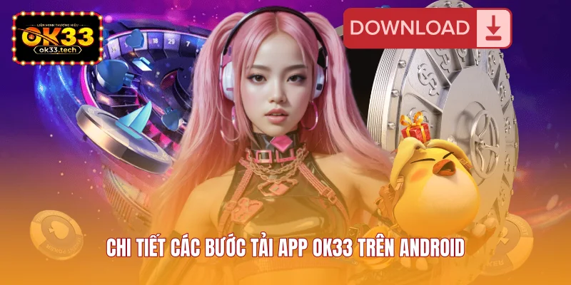 chi-tiet-cac-buoc-tai-app-ok33-tren-android