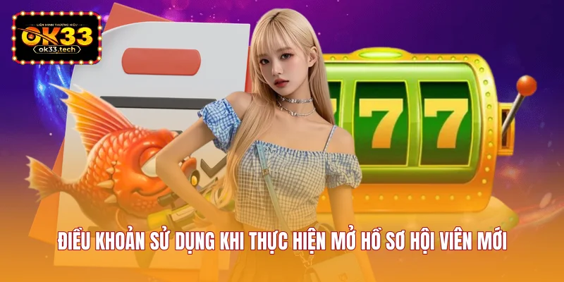 dieu-khoan-su-dung-khi-thuc-hien-mo-ho-so-hoi-vien-moi