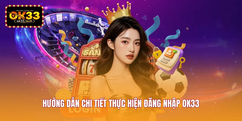 huong-dan-chi-tiet-thuc-hien-dang-nhap-ok33