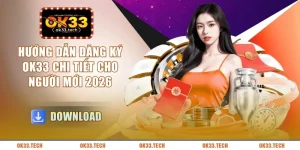 huong-dan-dang-ky-ok33-chi-tiet-cho-nguoi-moi-2026