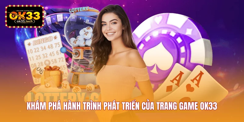 kham-pha-hanh-trinh-phat-trien-cua-trang-game-ok33