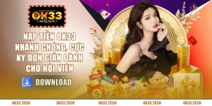 nap-tien-ok33-nhanh-chong-cuc-ky-don-gian-danh-cho-hoi-vien