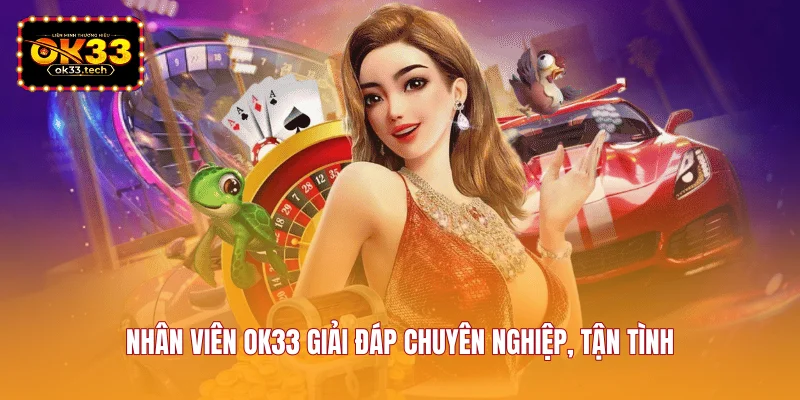 nhan-vien-ok33-giai-dap-chuyen-nghiep-tan-tinh