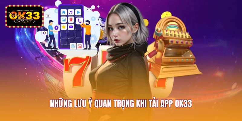 nhung-luu-y-quan-trong-khi-tai-app-ok33