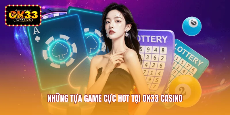 nhung-tua-game-cuc-hot-tai-ok33-casino