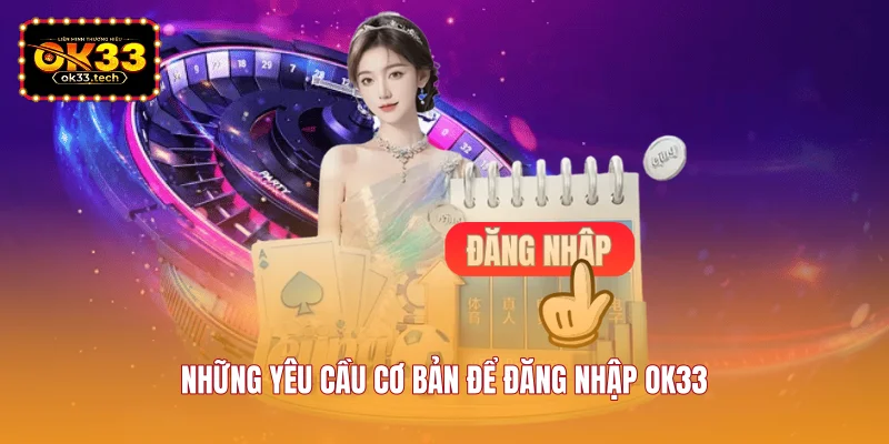 nhung-yeu-cau-co-ban-de-dang-nhap-ok33