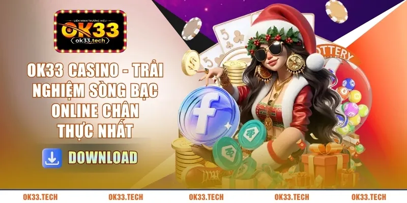 ok33-casino-trai-nghiem-song-bac-online-chan-thuc-nhat