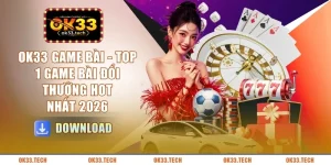 ok33-game-bai-top-1-game-bai-doi-thuong-hot-nhat-2026