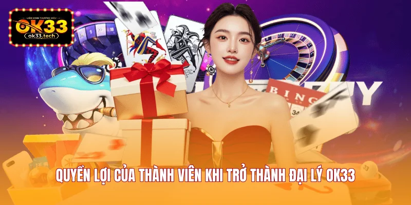 quyen-loi-cua-thanh-vien-khi-tro-thanh-dai-ly-ok33