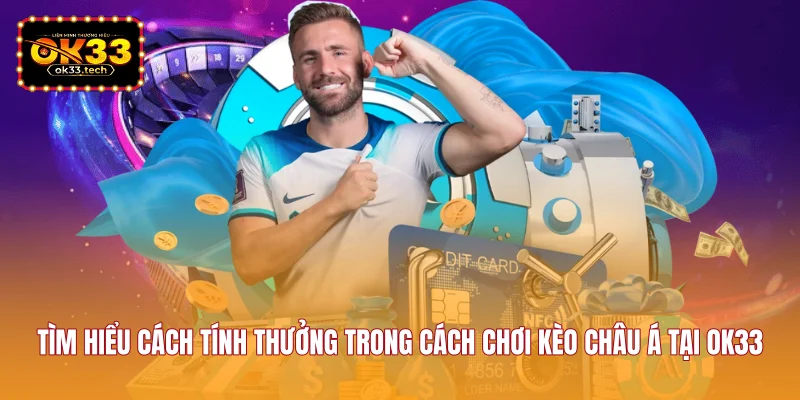 tim-hieu-cach-tinh-thuong-trong-cach-choi-keo-chau-a-tai-ok33
