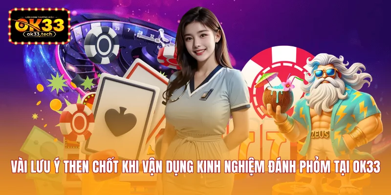 vai-luu-y-then-chot-khi-van-dung-kinh-nghiem-danh-phom-tai-ok33